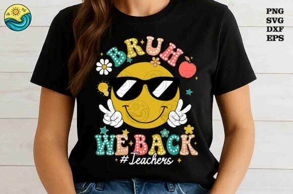 Bruh We Back PNG SVG, Back to School SVG: A Strategic Design for Educators and Creators